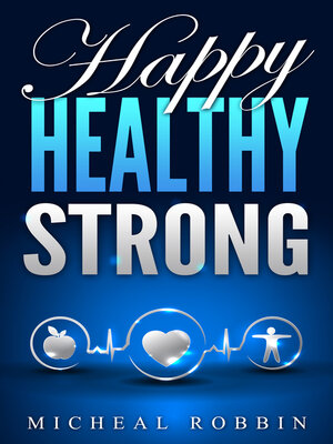 cover image of Happy, Healthy, Strong